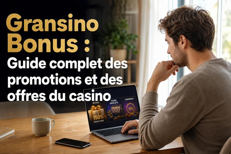 Gransino Bonus: Guide complet des promotions et des offres du casino